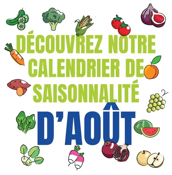 Découvrez notre calendrier de saisonnalité d'Août 2024 ! Découvrez notre calendrier de saisonnalité d'Août 2024 !